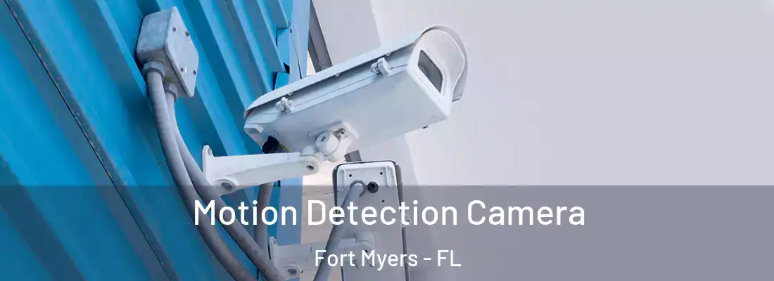 Motion Detection Camera Fort Myers - FL