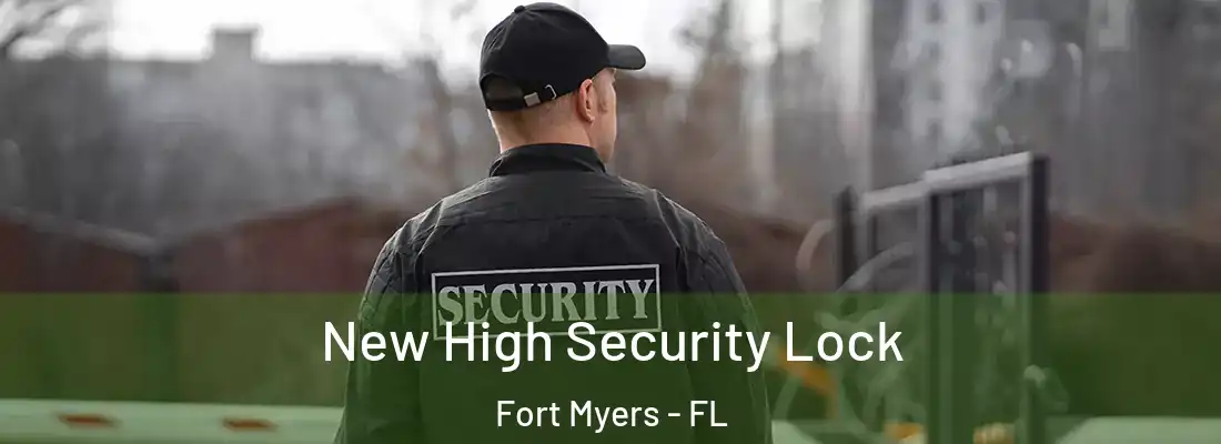 New High Security Lock Fort Myers - FL