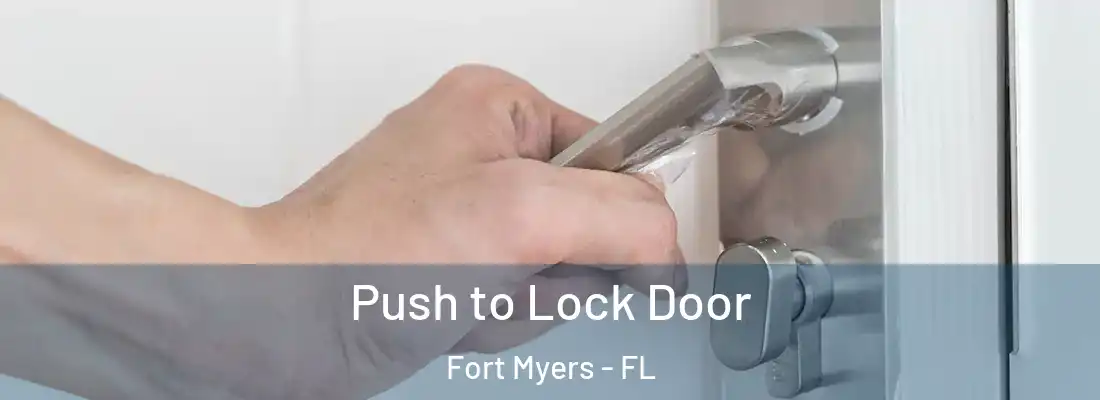 Push to Lock Door Fort Myers - FL