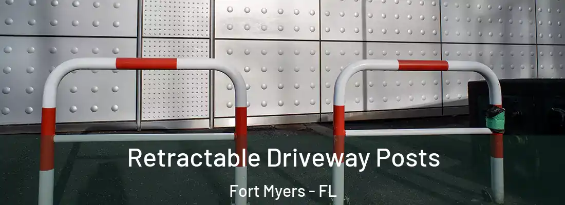 Retractable Driveway Posts Fort Myers - FL