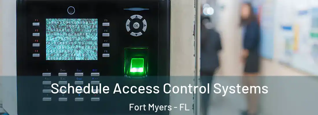 Schedule Access Control Systems Fort Myers - FL