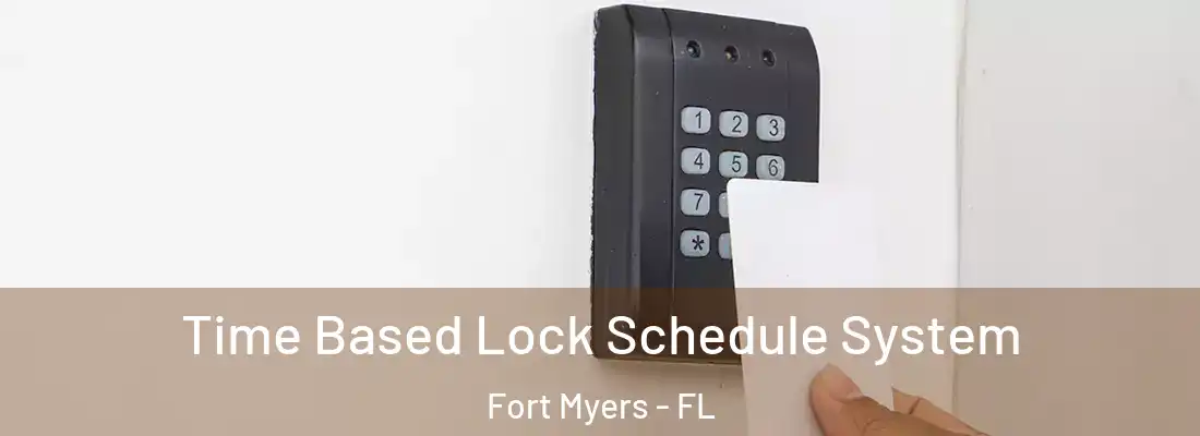 Time Based Lock Schedule System Fort Myers - FL